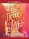 Cover image for Be True to Me